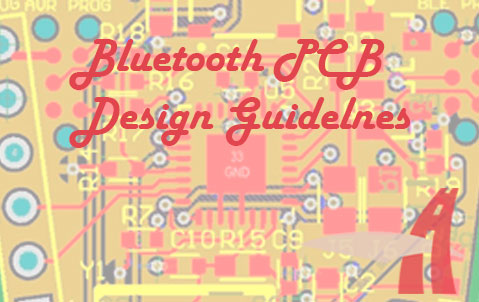 How to Improve PCB Design for Bluetooth Circuit Boards